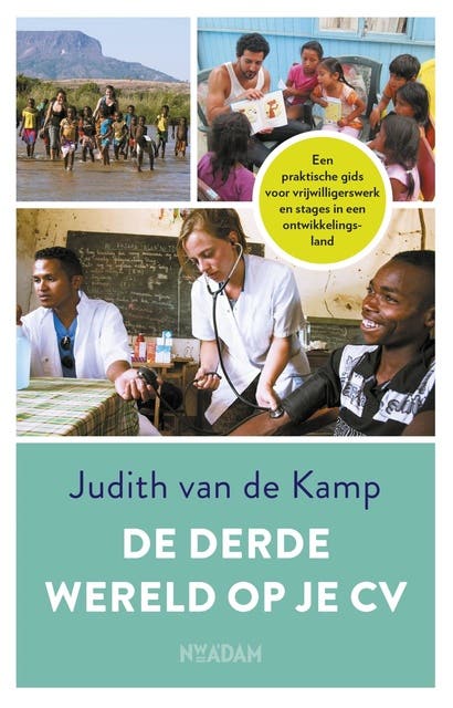 De derde wereld op je cv: Een praktische gids voor vrijwilligerswerk en stages in een ontwikkelingsland