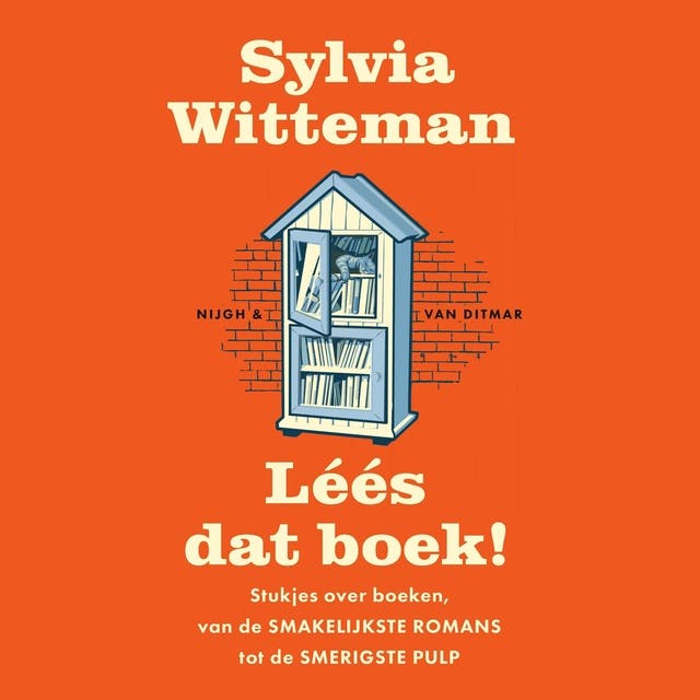 Léés dat boek!: Stukjes over boeken, van de smakelijkste romans tot de smerigste pulp