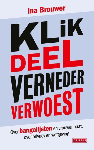 Klik, deel, verneder, verwoest: Over bangalijsten en vrouwenhaat, over privacy en wetgeving