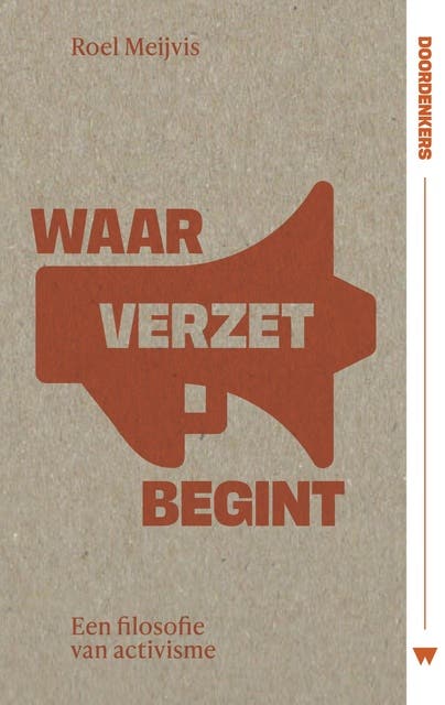 Waar verzet begint: Een filosofie van activisme