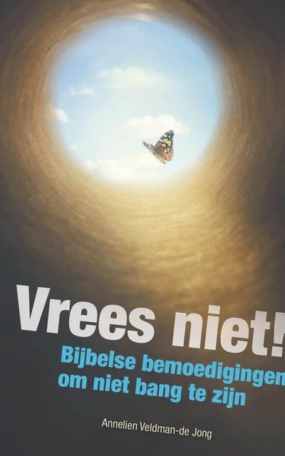 Vrees niet!: Bijbelse bemoedigingen om niet bang te zijn