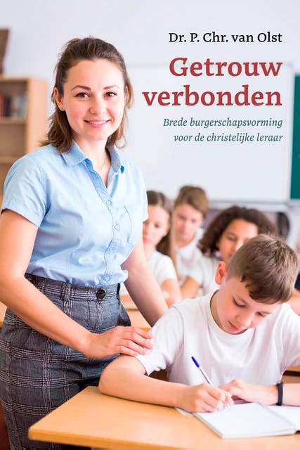 Getrouw verbonden: Brede burgerschapsvorming voor de christelijke leraar