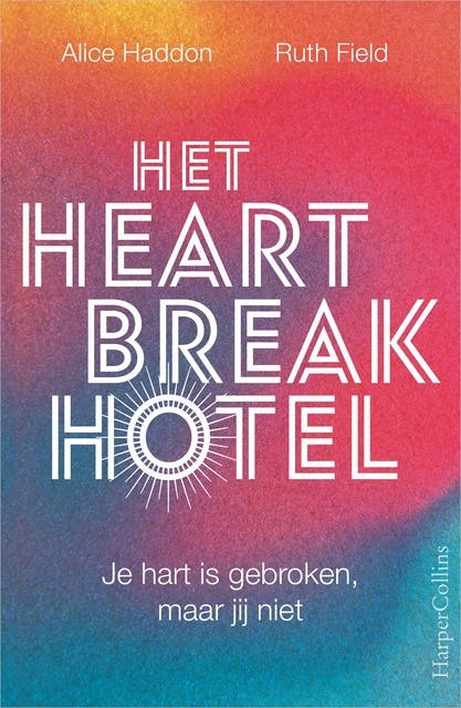 Het Heartbreak Hotel: Je hart is gebroken, maar jij niet