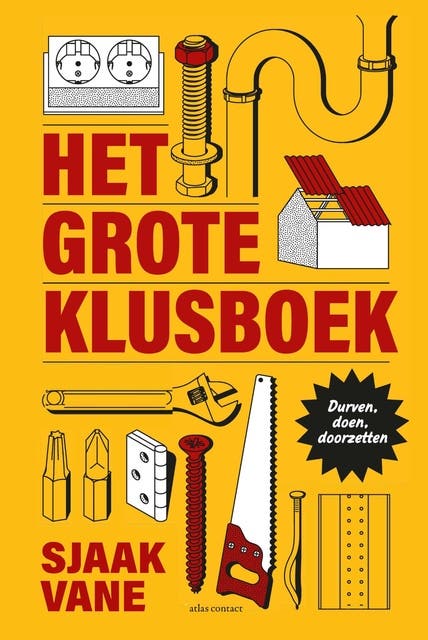 Het grote klusboek: Durven, doen, doorzetten