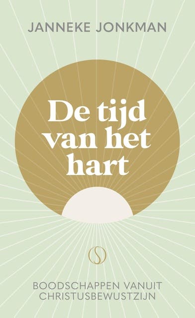 De tijd van het hart: Boodschappen vanuit Christusbewustzijn