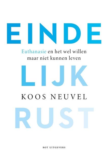 Eindelijk rust: Euthanasie en het wel willen maar niet kunnen leven
