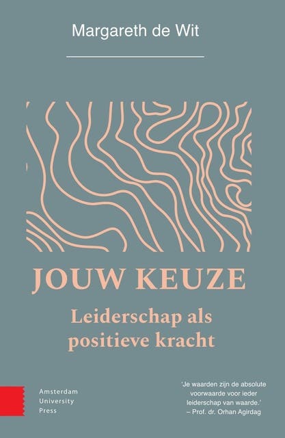 Jouw keuze: Leiderschap als positieve kracht
