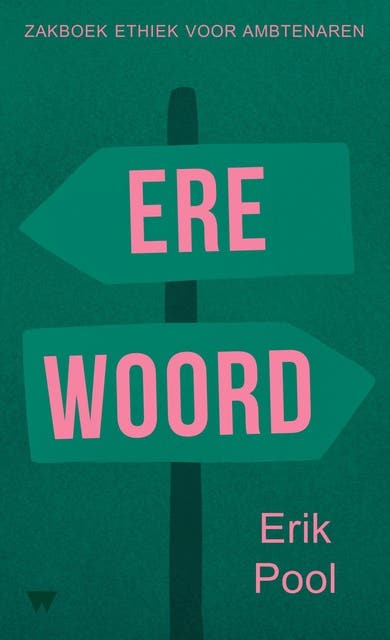 Erewoord: Zakboek ethiek voor ambtenaren