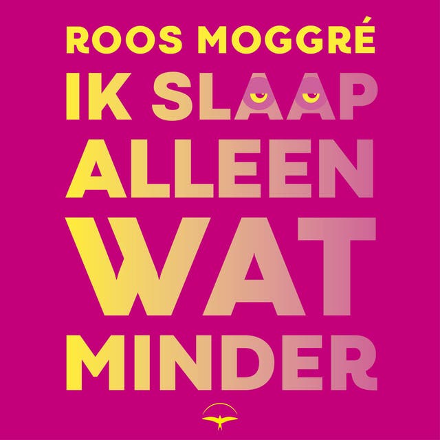 Ik slaap alleen wat minder