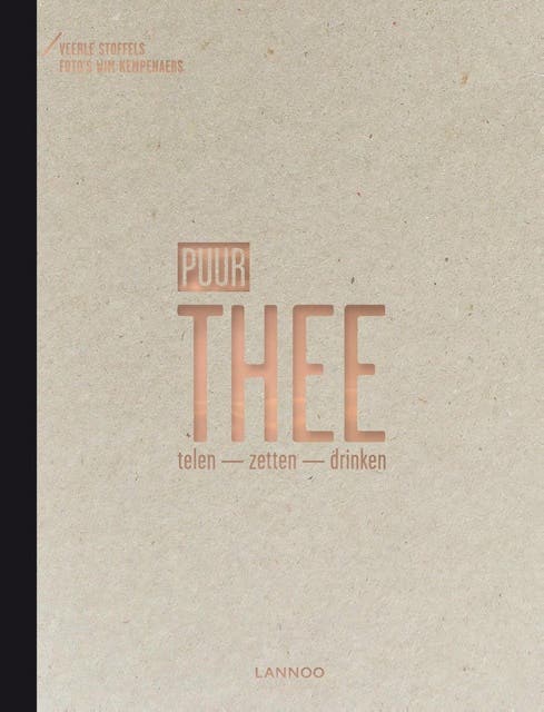 Puur thee: telen - zetten - drinken