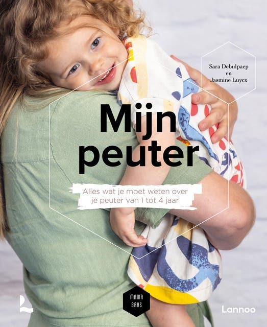 Mijn peuter: Alles wat je over je peuter moet weten tussen 1 en 4 jaar