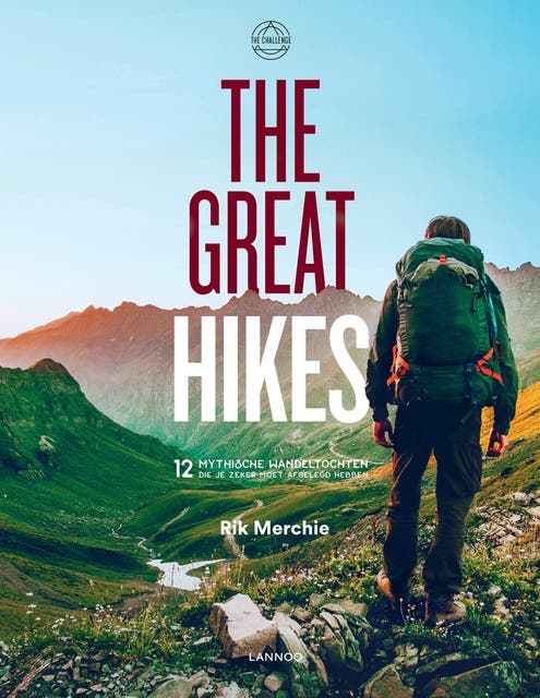 The Great Hikes: 12 mythische trektochten die je moet maken
