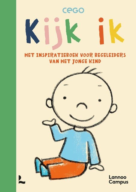Kijk ik - inspiratieboek: Het inspiratieboek voor begeleiders van het jonge kind