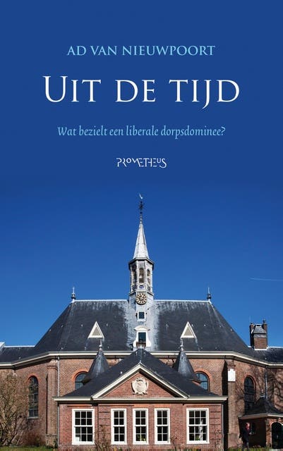Uit de tijd: wat bezielt een liberale dorpsdominee?