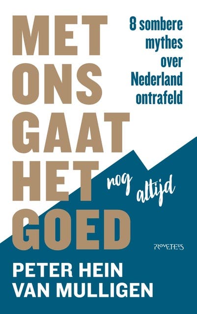 Met ons gaat het nog altijd goed: 8 sombere mythes over Nederland ontrafeld