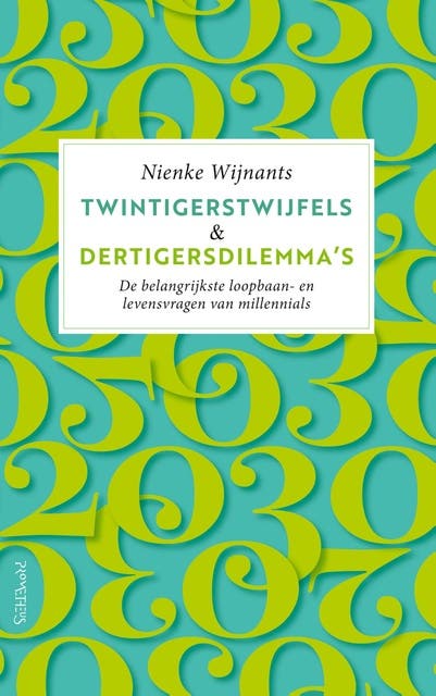 Twintigerstwijfels & dertigersdilemma's: De belangrijkste loopbaan- en levensvragen van millennials