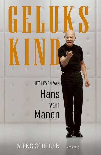 Gelukskind: Het leven van Hans van Manen