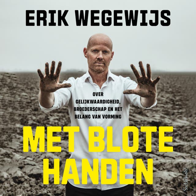Met blote handen: Over gelijkwaardigheid, broederschap en het belang van vorming