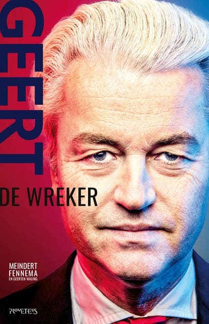 Geert Wilders: De wreker