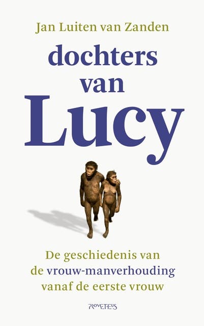 Dochters van Lucy: De geschiedenis van de vrouw-manverhouding vanaf de eerste vrouw