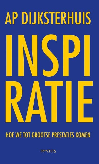 Inspiratie: Hoe we tot grootse prestaties komen