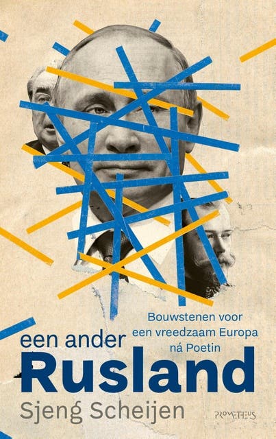 Een ander Rusland: Bouwstenen voor een vreedzaam Europa ná Poetin