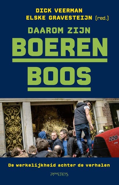 Daarom zijn boeren boos: De werkelijkheid achter de verhalen