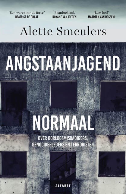 Angstaanjagend normaal: Over oorlogsmisdadigers, genocideplegers en terroristen