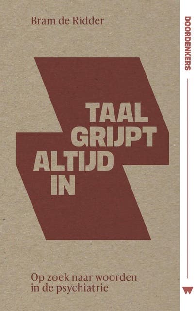 Taal grijpt altijd in: Op zoek naar woorden in de psychiatrie