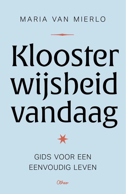 Kloosterwijsheid vandaag: Gids voor een eenvoudig leven