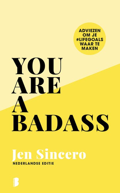 You are a badass: Adviezen om je #lifegoals waar te maken