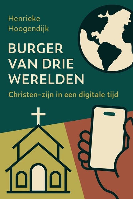 Burger van drie werelden: Christen-zijn in een digitale tijd