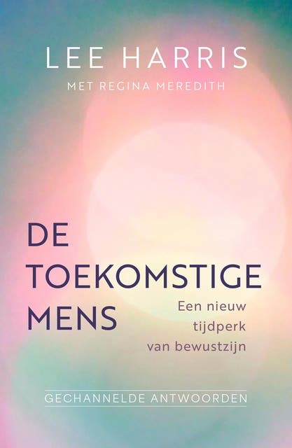 De toekomstige mens: Een nieuw tijdperk van bewustzijn