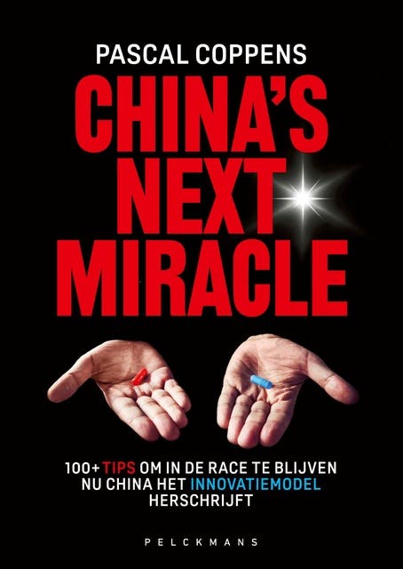 China's Next Miracle: 100+ tips om in de race te blijven nu China het innovatiemodel herschrijft