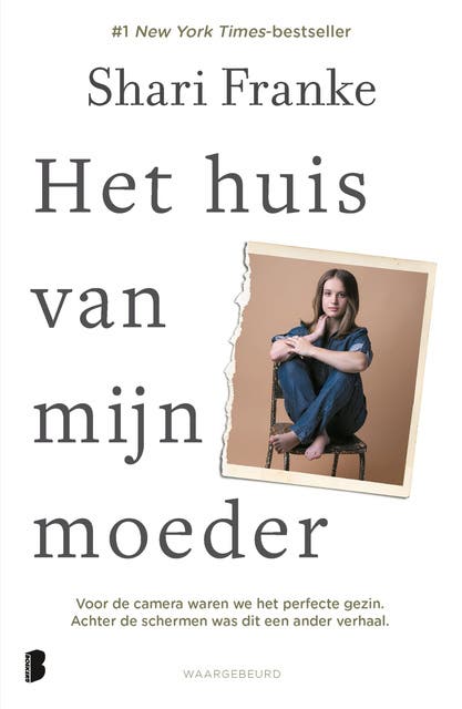Het huis van mijn moeder: Voor de camera waren we het perfecte gezin. Achter de schermen was dit een ander verhaal.