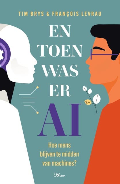 En toen was er AI: Hoe mens blijven te midden van machines?