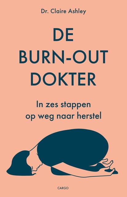 De burn-outdokter: In zes stappen op weg naar herstel