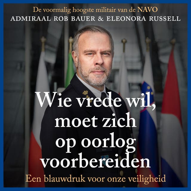 Wie vrede wil, moet zich op oorlog voorbereiden: Een blauwdruk voor onze veiligheid