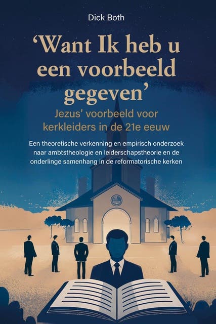 Want Ik heb u een voorbeeld gegeven: Jezus’ voorbeeld voor kerkleiders in de 21e eeuw