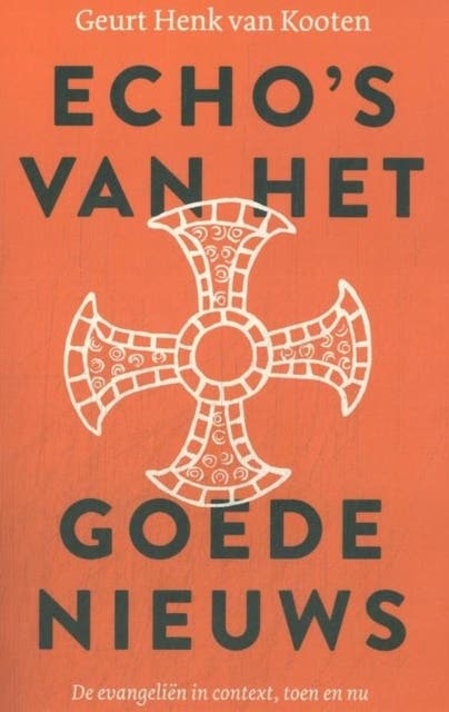 Echo's van het goede nieuws: De evangeliën in context, toen en nu