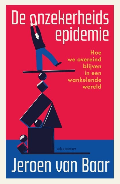 De onzekerheidsepidemie: Hoe we overeind blijven in een wankelende wereld