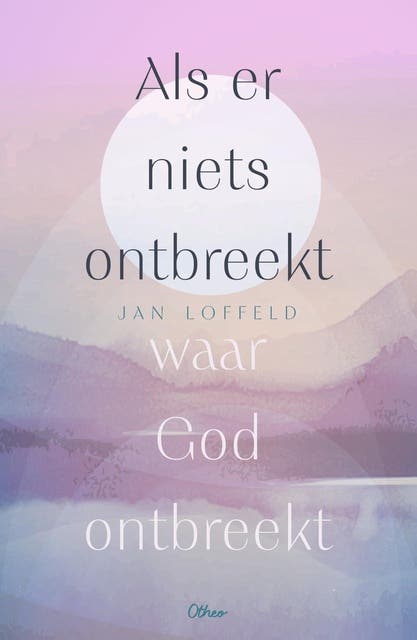 Als er niets ontbreekt waar God ontbreekt: Christendom en religieuze onverschilligheid