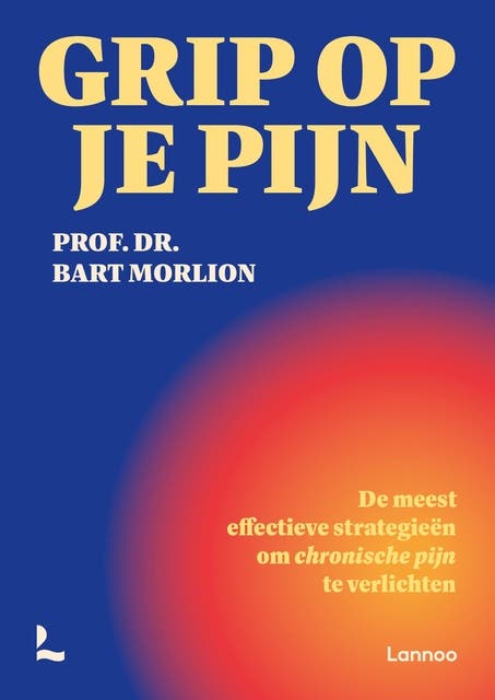 Grip op je pijn: De meest effectieve strategieën om chronische pijn te verlichten