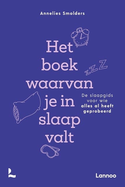 Het boek waarvan je in slaap valt: De slaapgids voor wie alles al heeft geprobeerd