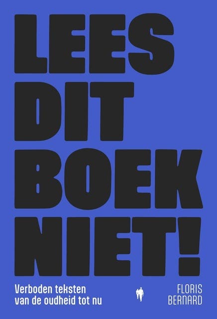 Lees dit boek niet!: Verboden teksten van de oudheid tot nu