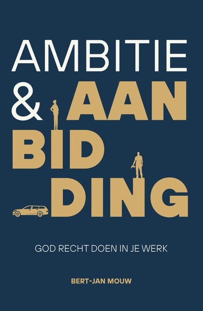 Ambitie & aanbidding: God recht doen in je werk