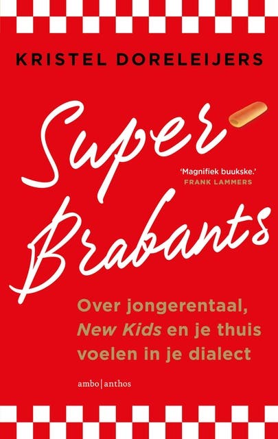 Superbrabants: Over jongerentaal, New Kids en je thuis voelen in je dialect