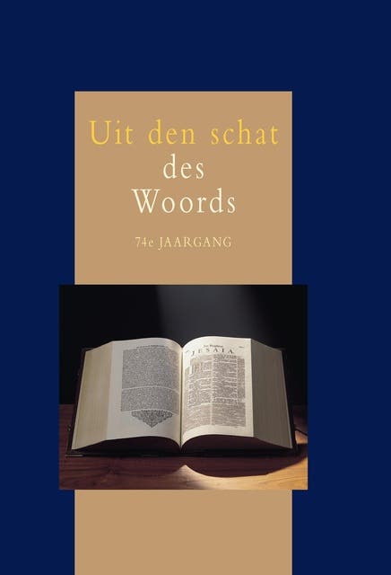 Uit den schat des Woords: 74e jaargang