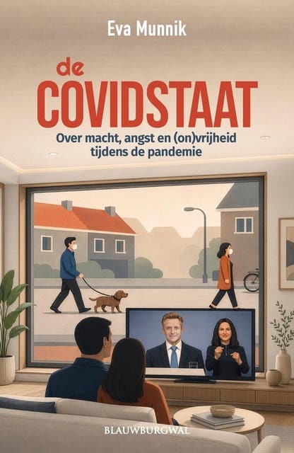 De Covidstaat: Over macht, angst en (on)vrijheid tijdens de pandemie