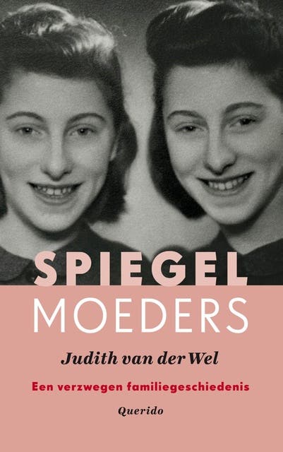 Spiegelmoeders: Een verzwegen familiegeschiedenis